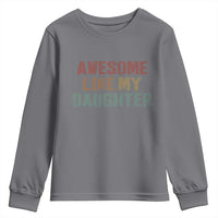 Awesome Like My Daughter Youth Sweatshirt Funny Proud Dad Mom