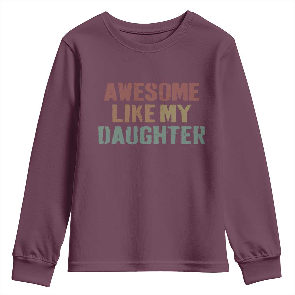 Awesome Like My Daughter Youth Sweatshirt Funny Proud Dad Mom