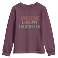 Awesome Like My Daughter Youth Sweatshirt Funny Proud Dad Mom
