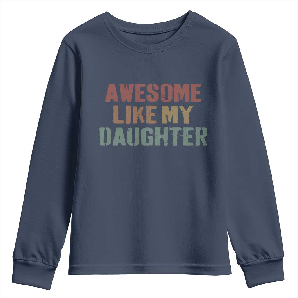 Awesome Like My Daughter Youth Sweatshirt Funny Proud Dad Mom