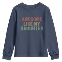 Awesome Like My Daughter Youth Sweatshirt Funny Proud Dad Mom