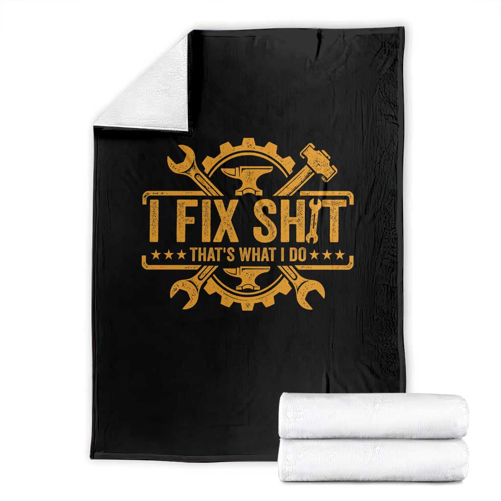 I Fix Shit Thats What I Do Throw Blanket Funny Work Fathers Day