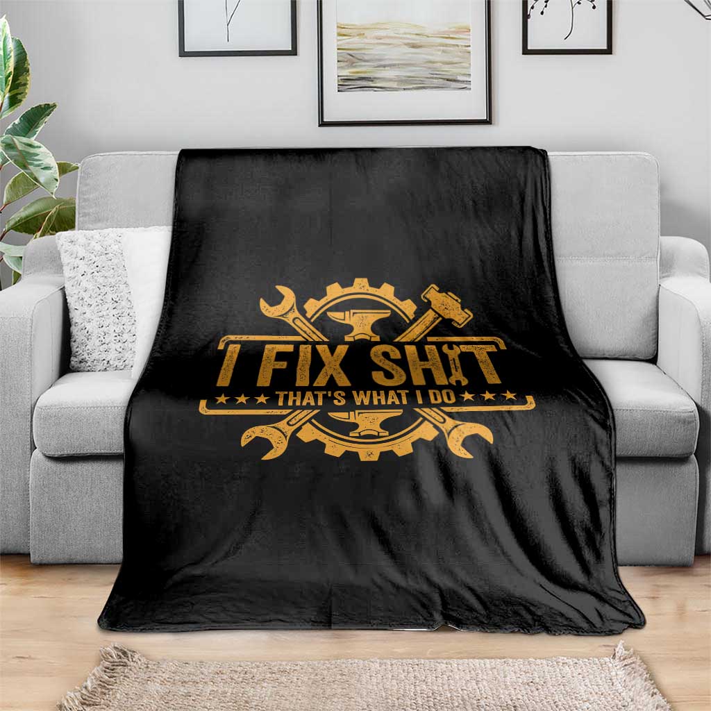 I Fix Shit Thats What I Do Throw Blanket Funny Work Fathers Day