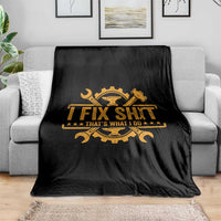 I Fix Shit Thats What I Do Throw Blanket Funny Work Fathers Day