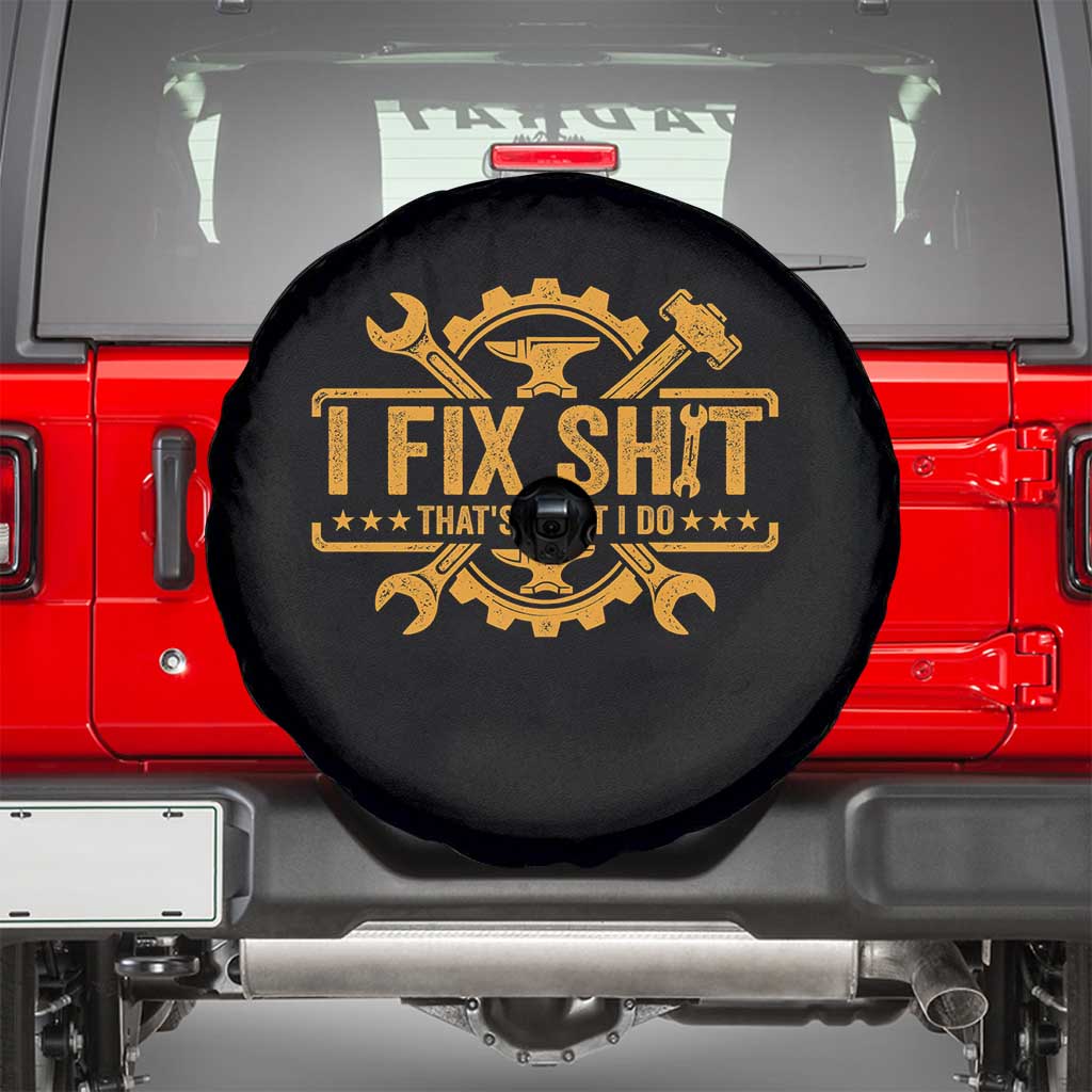 I Fix Shit Thats What I Do Spare Tire Cover Funny Work Fathers Day