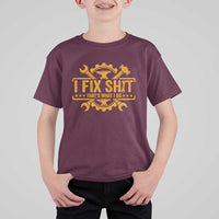 I Fix Shit Thats What I Do T Shirt For Kid Funny Work Fathers Day
