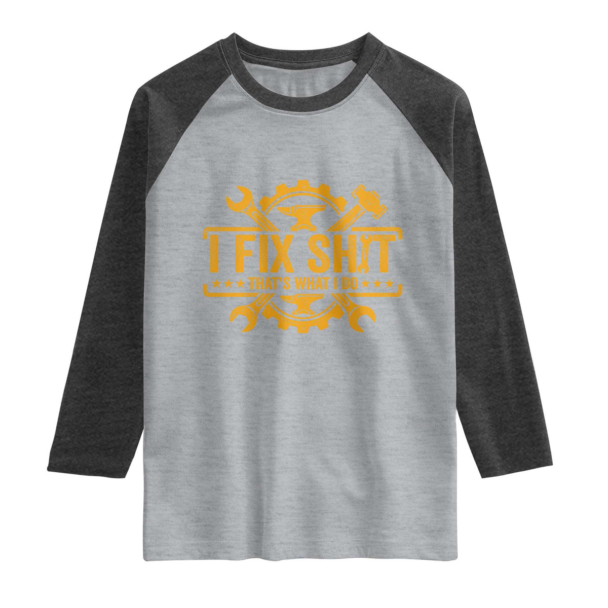 I Fix Shit Thats What I Do Raglan Shirt Funny Work Fathers Day