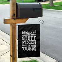 Knower Of Stuff Fixer Of Things Garden Flag Funny Handyman Mechanic Dad