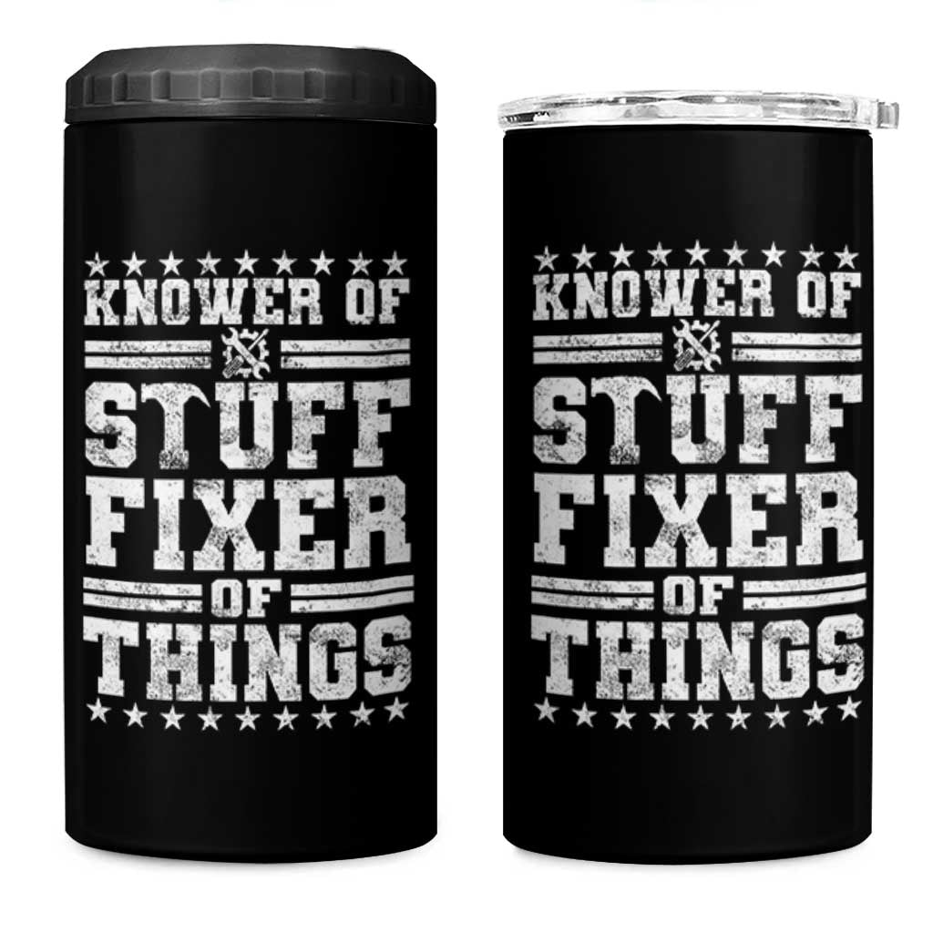 Knower Of Stuff Fixer Of Things 4 in 1 Can Cooler Tumbler Funny Handyman Mechanic Dad