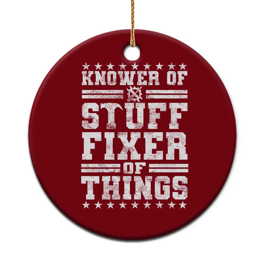 Knower Of Stuff Fixer Of Things Ceramic Ornament Funny Handyman Mechanic Dad