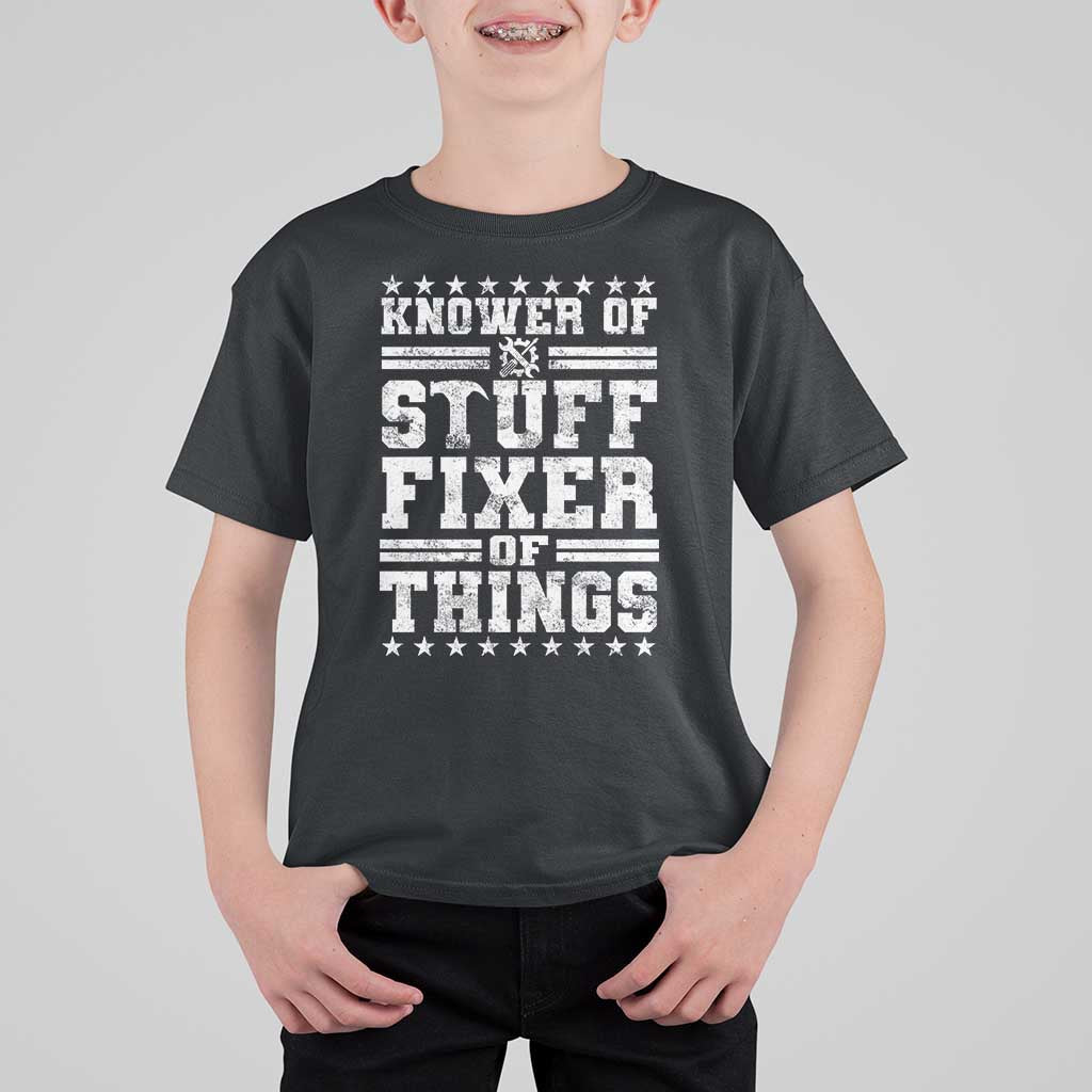 Knower Of Stuff Fixer Of Things T Shirt For Kid Funny Handyman Mechanic Dad