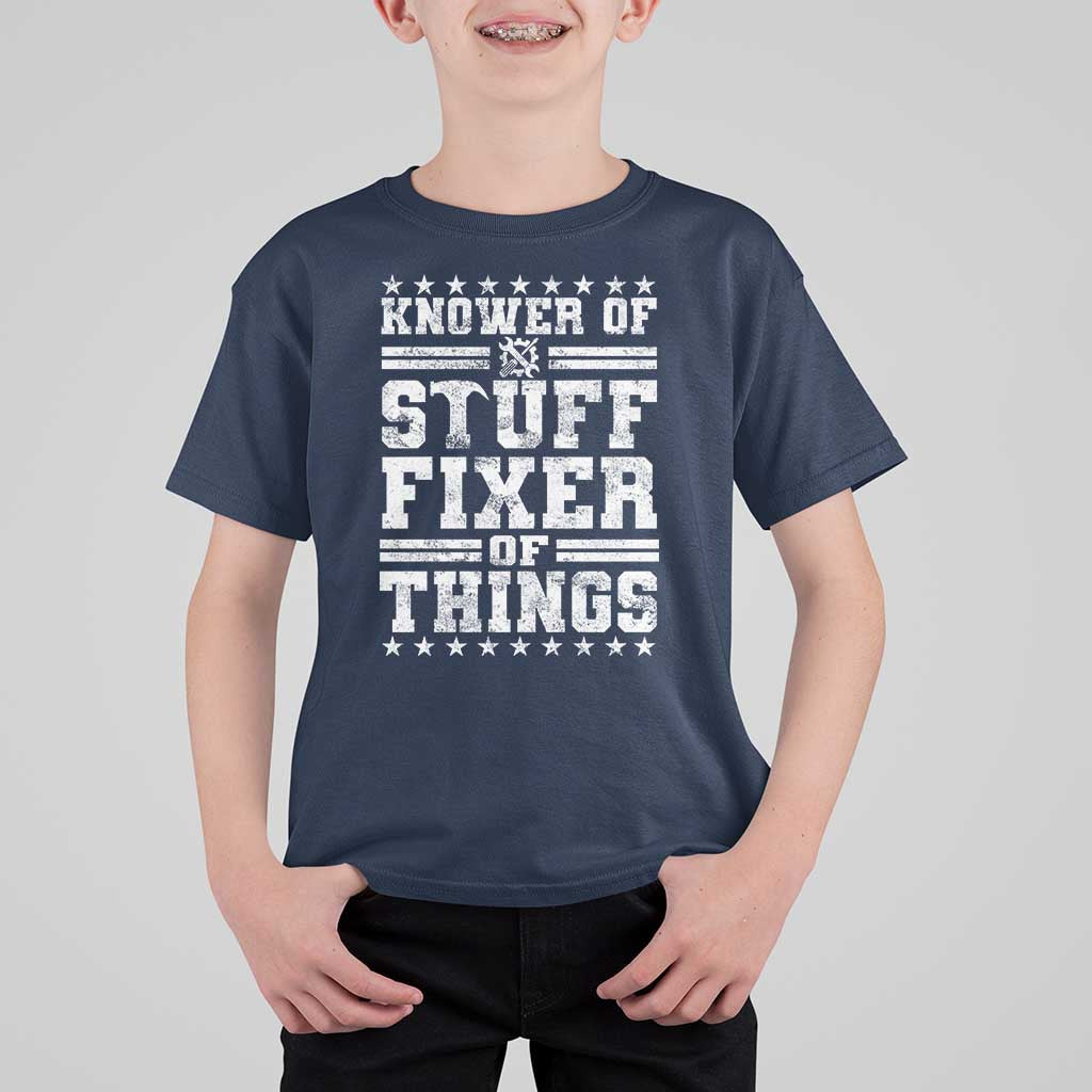 Knower Of Stuff Fixer Of Things T Shirt For Kid Funny Handyman Mechanic Dad