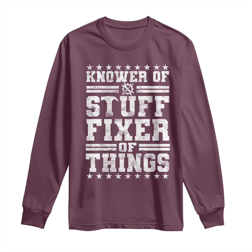 Knower Of Stuff Fixer Of Things Long Sleeve Shirt Funny Handyman Mechanic Dad