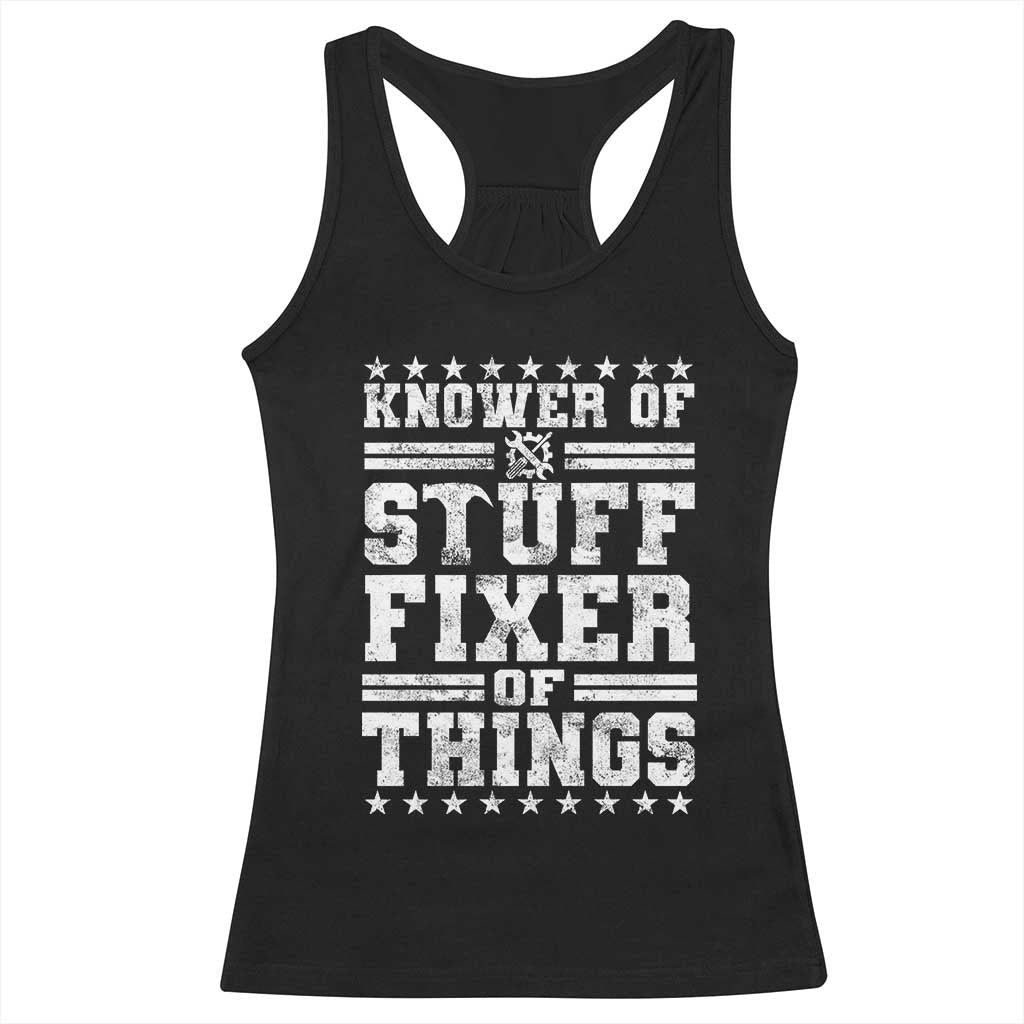 Knower Of Stuff Fixer Of Things Racerback Tank Top Funny Handyman Mechanic Dad