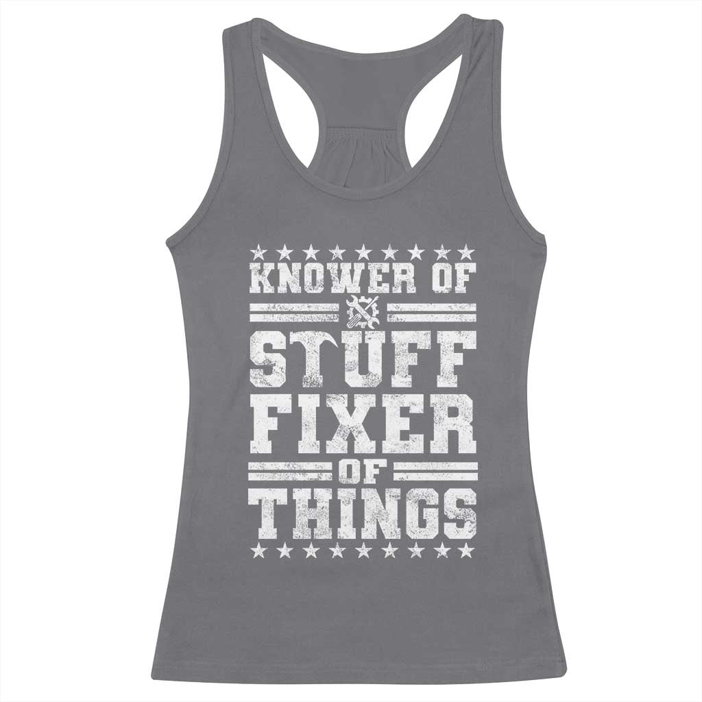 Knower Of Stuff Fixer Of Things Racerback Tank Top Funny Handyman Mechanic Dad