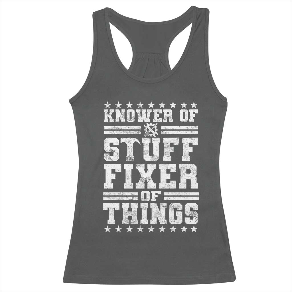 Knower Of Stuff Fixer Of Things Racerback Tank Top Funny Handyman Mechanic Dad