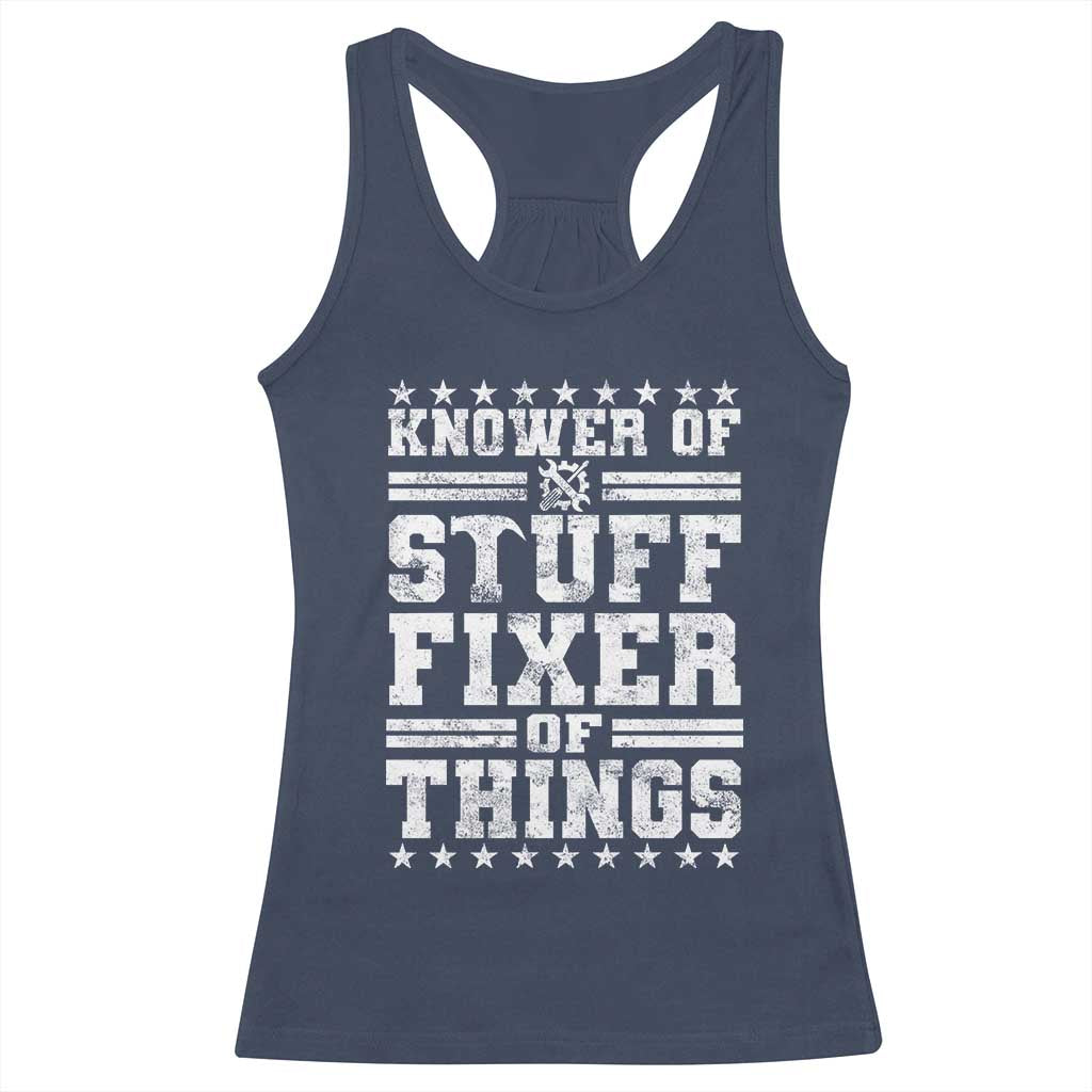 Knower Of Stuff Fixer Of Things Racerback Tank Top Funny Handyman Mechanic Dad