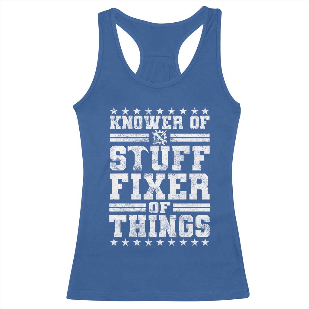 Knower Of Stuff Fixer Of Things Racerback Tank Top Funny Handyman Mechanic Dad