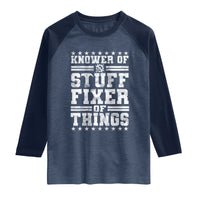 Knower Of Stuff Fixer Of Things Raglan Shirt Funny Handyman Mechanic Dad