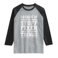 Knower Of Stuff Fixer Of Things Raglan Shirt Funny Handyman Mechanic Dad