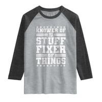 Knower Of Stuff Fixer Of Things Raglan Shirt Funny Handyman Mechanic Dad
