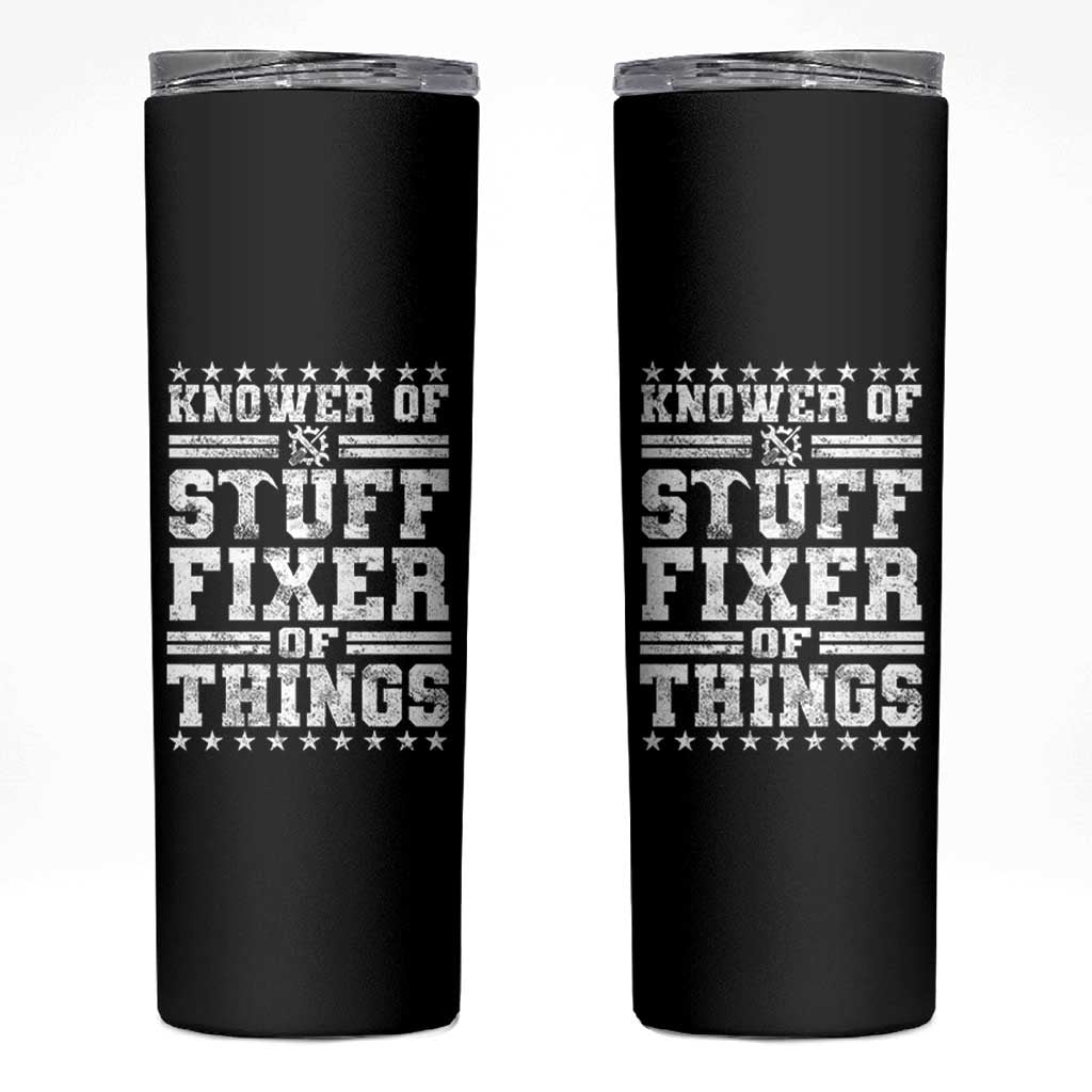 Knower Of Stuff Fixer Of Things Skinny Tumbler Funny Handyman Mechanic Dad