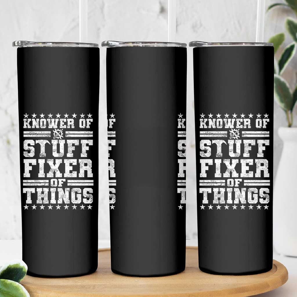 Knower Of Stuff Fixer Of Things Skinny Tumbler Funny Handyman Mechanic Dad