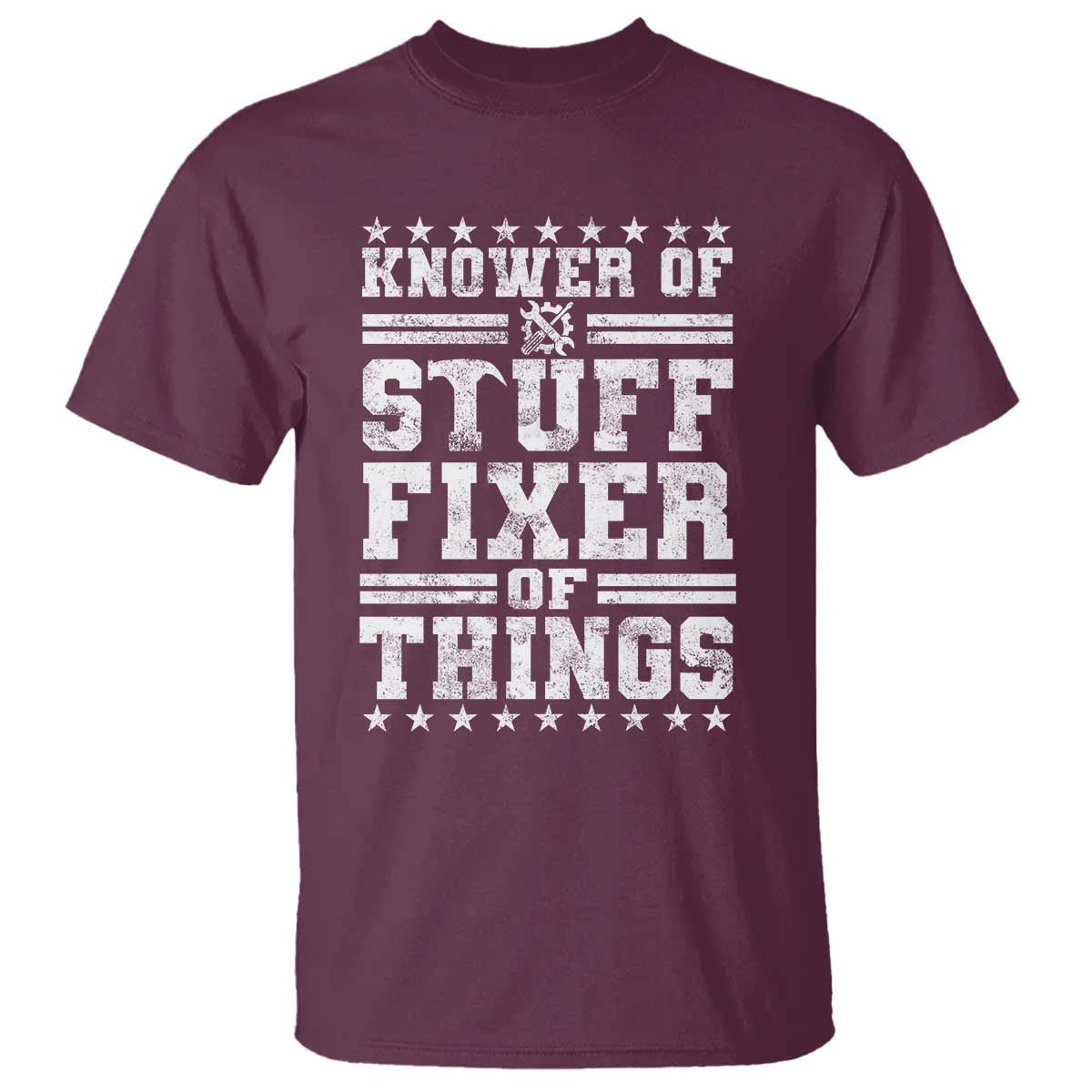Knower Of Stuff Fixer Of Things T Shirt Funny Handyman Mechanic Dad
