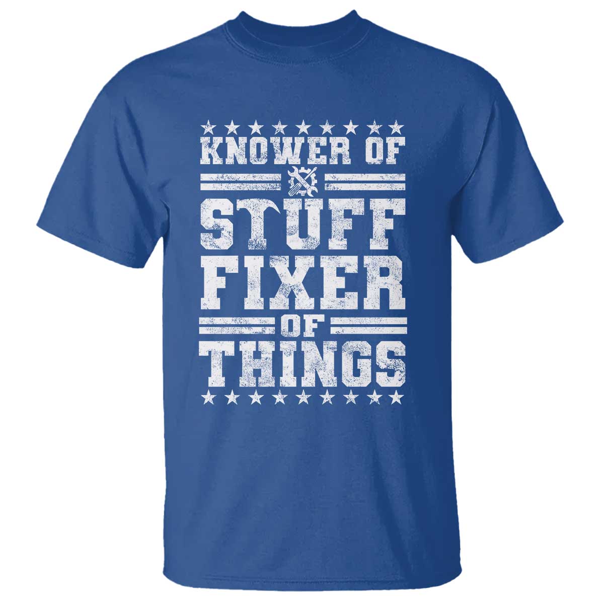Knower Of Stuff Fixer Of Things T Shirt Funny Handyman Mechanic Dad