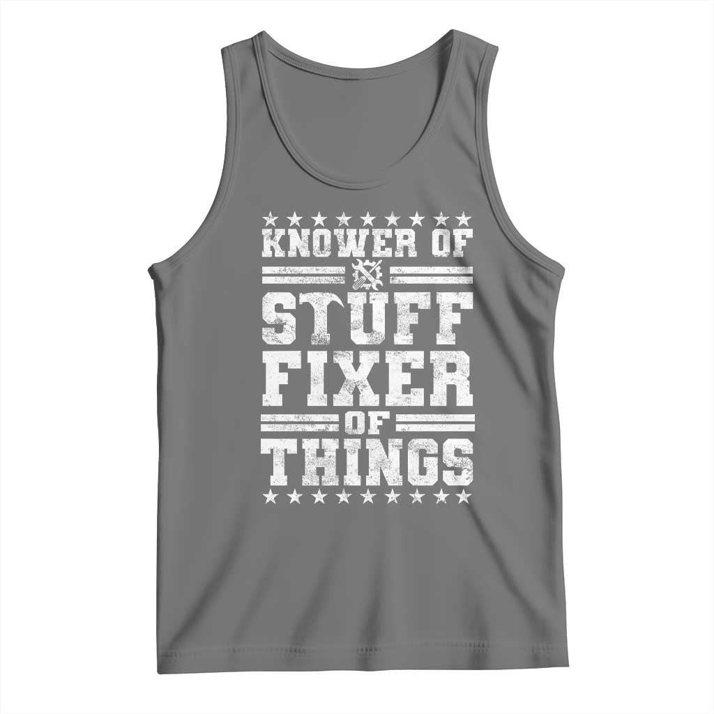 Knower Of Stuff Fixer Of Things Tank Top Funny Handyman Mechanic Dad