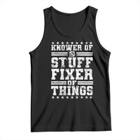 Knower Of Stuff Fixer Of Things Tank Top Funny Handyman Mechanic Dad