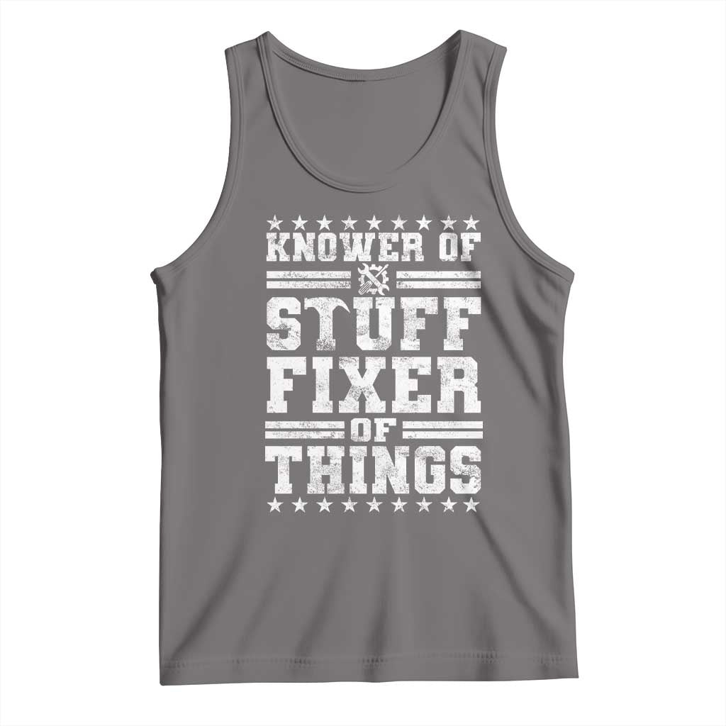 Knower Of Stuff Fixer Of Things Tank Top Funny Handyman Mechanic Dad