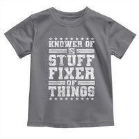 Knower Of Stuff Fixer Of Things Toddler T Shirt Funny Handyman Mechanic Dad