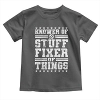 Knower Of Stuff Fixer Of Things Toddler T Shirt Funny Handyman Mechanic Dad