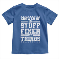 Knower Of Stuff Fixer Of Things Toddler T Shirt Funny Handyman Mechanic Dad