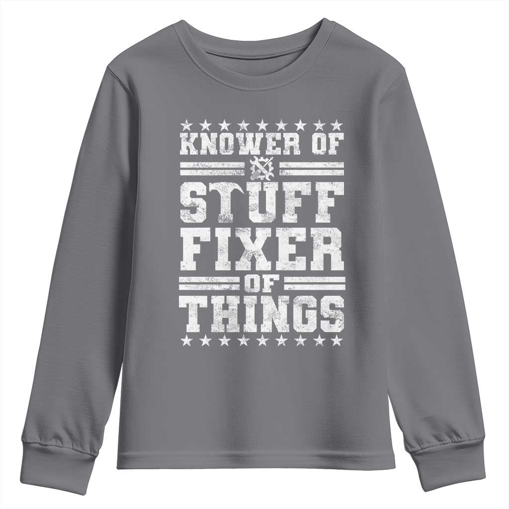 Knower Of Stuff Fixer Of Things Youth Sweatshirt Funny Handyman Mechanic Dad