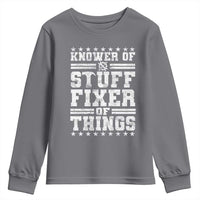 Knower Of Stuff Fixer Of Things Youth Sweatshirt Funny Handyman Mechanic Dad