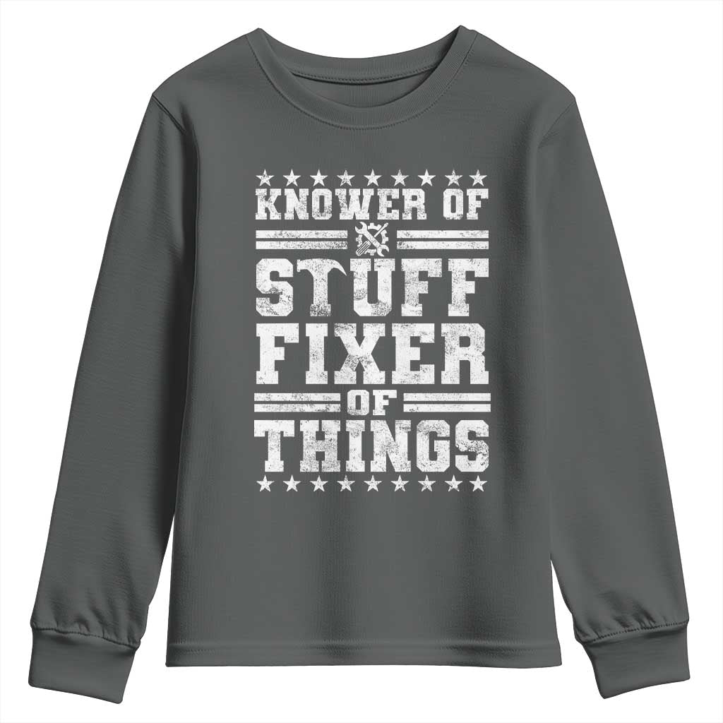 Knower Of Stuff Fixer Of Things Youth Sweatshirt Funny Handyman Mechanic Dad