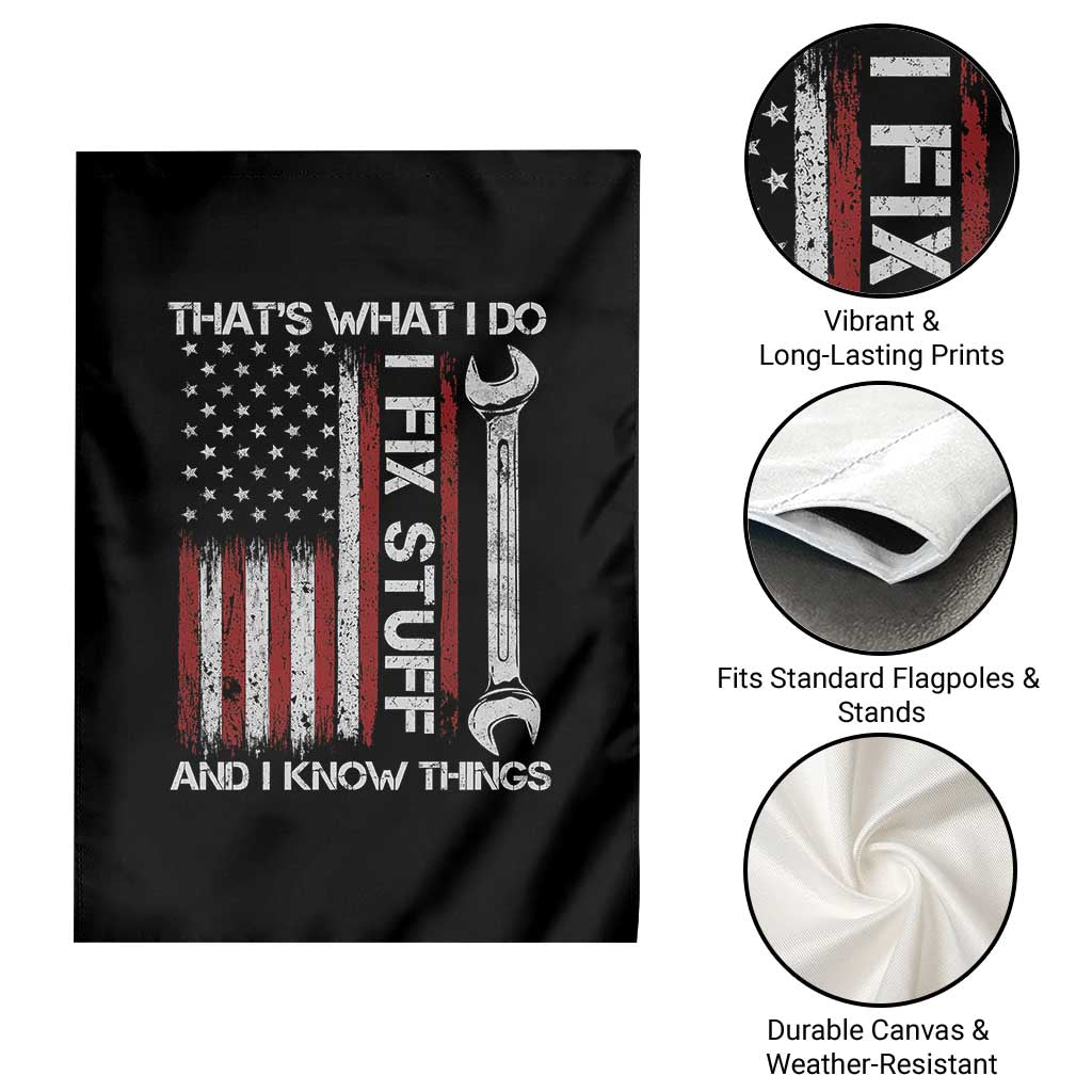 Thats What I Do I Fix Stuff And I Know Things Garden Flag Funny Mechanic Engineer Vintage American Flag