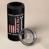 Thats What I Do I Fix Stuff And I Know Things 4 in 1 Can Cooler Tumbler Funny Mechanic Engineer Vintage American Flag