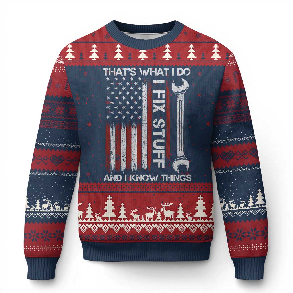 Thats What I Do I Fix Stuff And I Know Things Ugly Christmas Sweater Funny Mechanic Engineer Vintage American Flag
