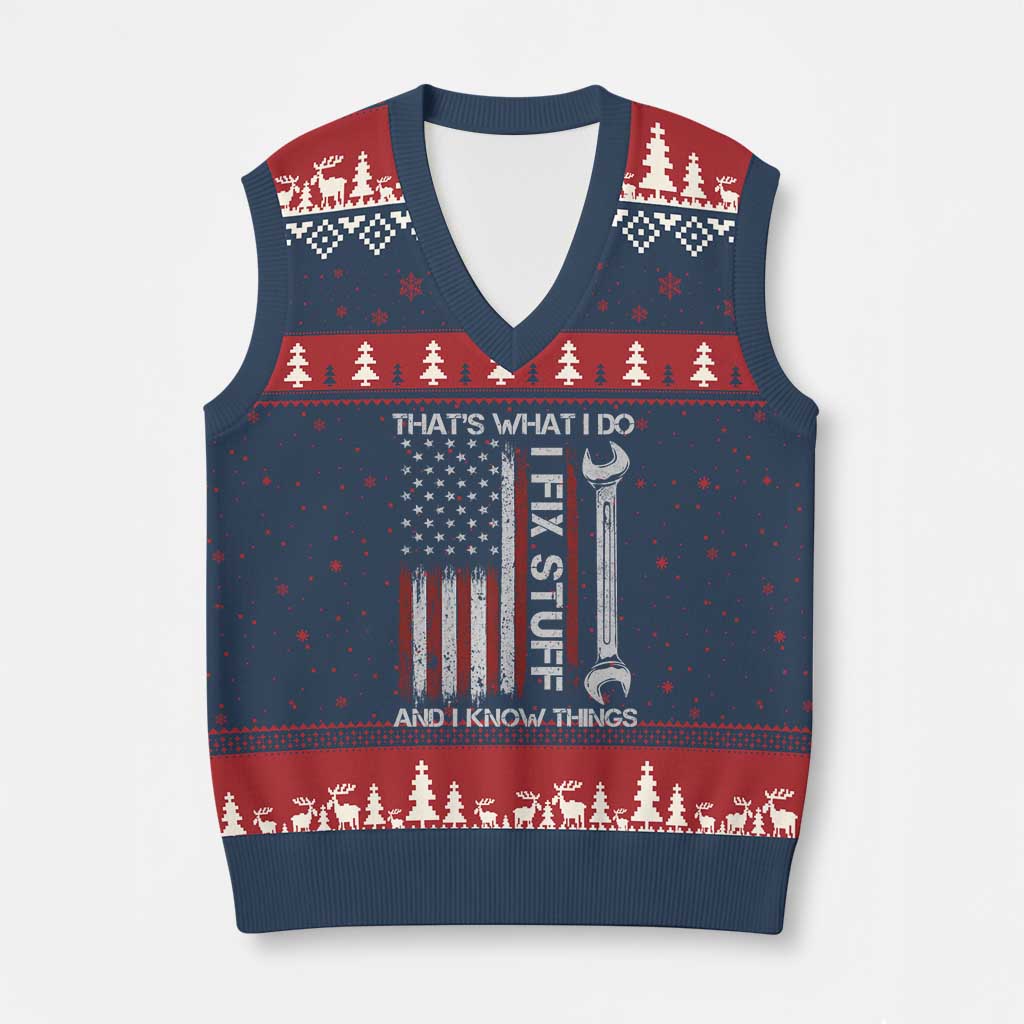 Thats What I Do I Fix Stuff And I Know Things V-Neck Knit Sweater Vest Funny Mechanic Engineer Vintage American Flag