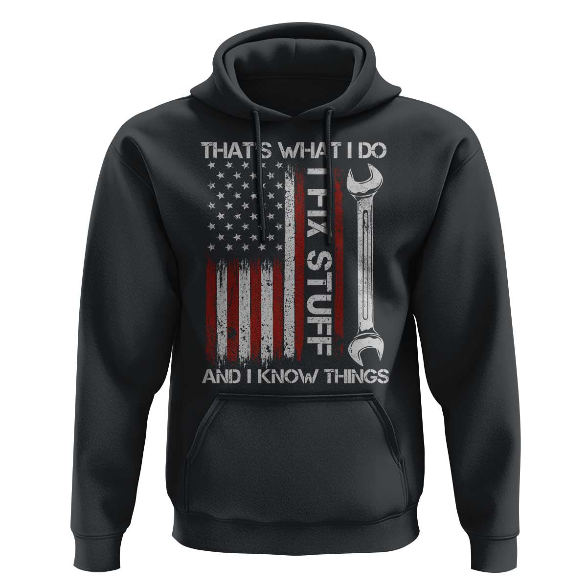Thats What I Do I Fix Stuff And I Know Things Hoodie Funny Mechanic Engineer Vintage American Flag