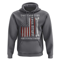 Thats What I Do I Fix Stuff And I Know Things Hoodie Funny Mechanic Engineer Vintage American Flag