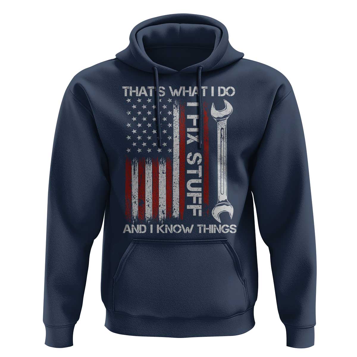 Thats What I Do I Fix Stuff And I Know Things Hoodie Funny Mechanic Engineer Vintage American Flag