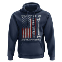 Thats What I Do I Fix Stuff And I Know Things Hoodie Funny Mechanic Engineer Vintage American Flag