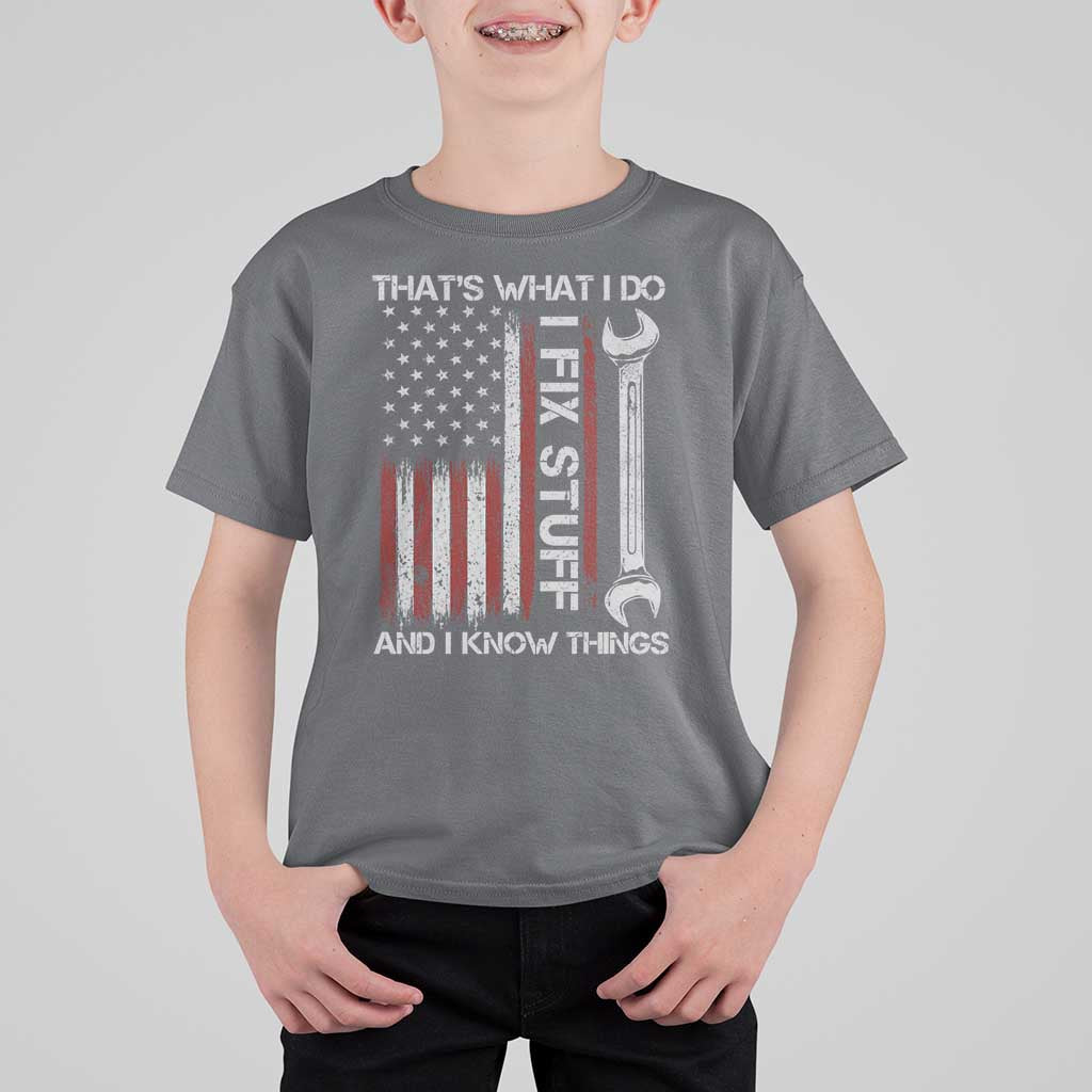 Thats What I Do I Fix Stuff And I Know Things T Shirt For Kid Funny Mechanic Engineer Vintage American Flag