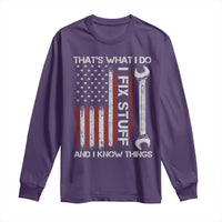 Thats What I Do I Fix Stuff And I Know Things Long Sleeve Shirt Funny Mechanic Engineer Vintage American Flag