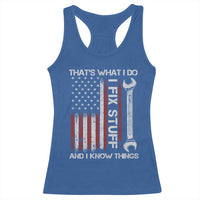 Thats What I Do I Fix Stuff And I Know Things Racerback Tank Top Funny Mechanic Engineer Vintage American Flag