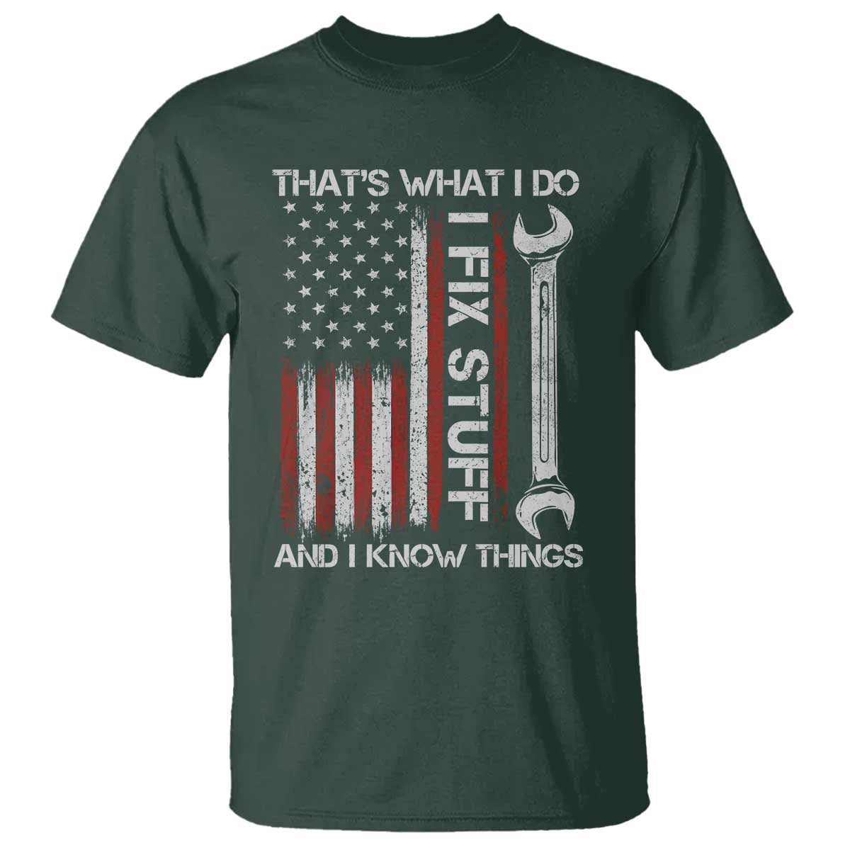 Thats What I Do I Fix Stuff And I Know Things T Shirt Funny Mechanic Engineer Vintage American Flag